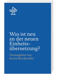 Was ist neu an der neuen Einheitsübersetzung?