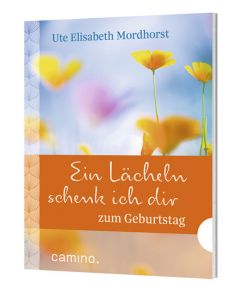 Ein Lächeln schenk ich dir zum Geburtstag