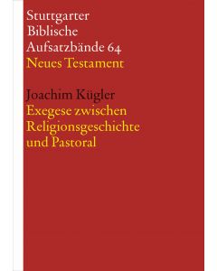 Exegese zwischen Religionsgeschichte und Pastoral