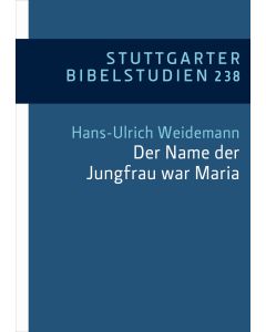 "Der Name der Jungfrau war Maria" (Lk 1,27)