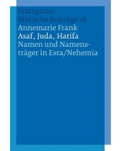 Asaf, Juda, Hatifa - Namen und Namensträger in Esra/Nehemia