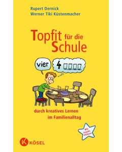 Topfit für die Schule durch kreatives Lernen im Familienalltag