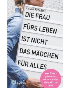 Die Frau fürs Leben ist nicht das Mädchen für alles!
