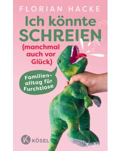 Ich könnte SCHREIEN (manchmal auch vor Glück)