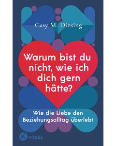 Warum bist du nicht, wie ich dich gern hätte?