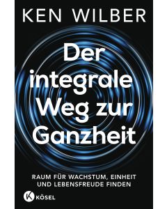 Der integrale Weg zur Ganzheit