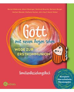 Gott mit neuen Augen sehen. Wege zur Erstkommunion
