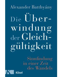 Die Überwindung der Gleichgültigkeit