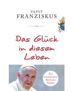 Das Glück in diesem Leben