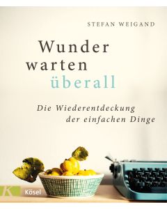 Wunder warten überall