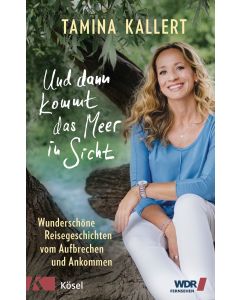 Und dann kommt das Meer in Sicht