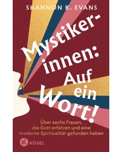 Mystikerinnen: Auf ein Wort!