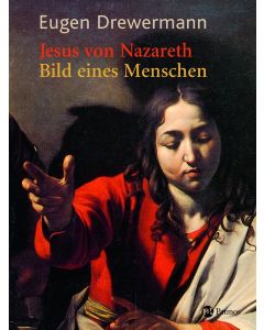 Jesus von Nazareth - Bild eines Menschen