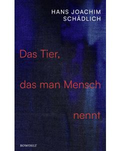 Das Tier, das man Mensch nennt
