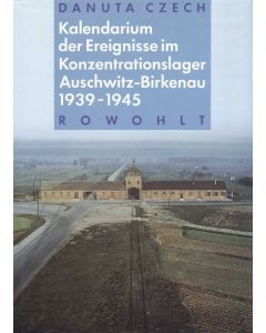 Kalendarium der Ereignisse im Konzentrationslager Auschwitz-Birkenau 1939 - 1945