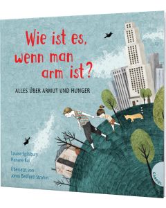Weltkugel 1: Wie ist es, wenn man arm ist?