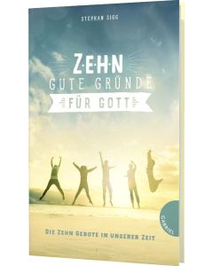 Zehn gute Gründe für Gott