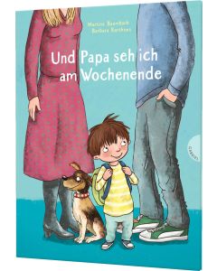 Und Papa seh ich am Wochenende