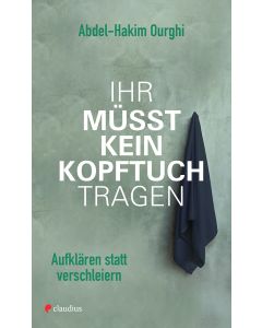Ihr müsst kein Kopftuch tragen