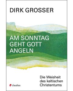 Am Sonntag geht Gott angeln