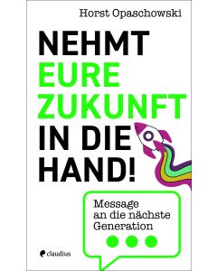 Nehmt eure Zukunft in die Hand!