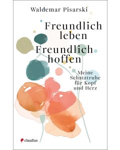 Freundlich leben – Freundlich hoffen