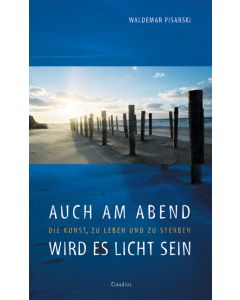 Auch am Abend wird es licht sein