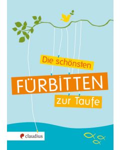 Die schönsten Fürbitten zur Taufe