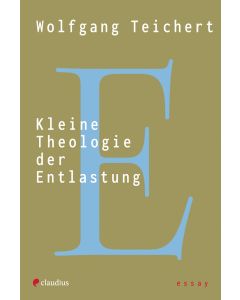 Kleine Theologie der Entlastung
