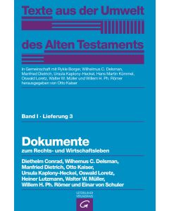 Texte aus der Umwelt des Alten Testaments, Bd 1: Rechts- und Wirtschaftsurkunden. / Dokumente zum Rechts- und Wirtschaftsleben