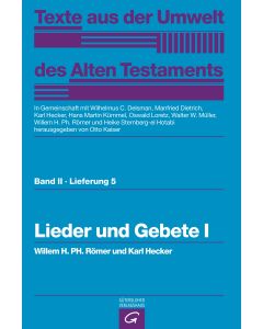 Texte aus der Umwelt des Alten Testaments, Bd 2: Religiöse Texte / Lieder und Gebete I