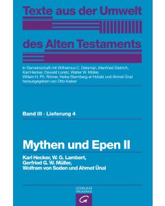 Texte aus der Umwelt des Alten Testaments, Bd 3: Weisheitstexte, Mythen und Epen / Mythen und Epen II