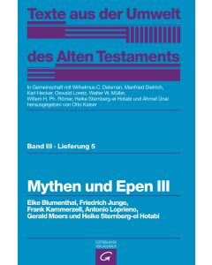 Texte aus der Umwelt des Alten Testaments, Bd 3: Weisheitstexte, Mythen und Epen / Mythen und Epen III