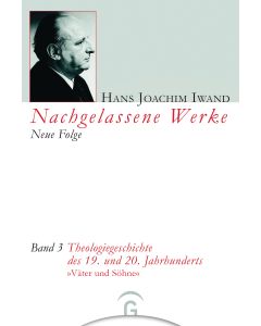 Nachgelassene Werke, Neue Folge / Theologiegeschichte des 19. und 20. Jahrhunderts