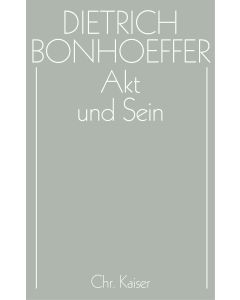 Dietrich Bonhoeffer Werke (DBW) / Akt und Sein