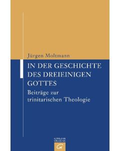 In der Geschichte des dreieinigen Gottes