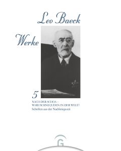 Leo Baeck Werke / Nach der Schoa - Warum sind Juden in der Welt?