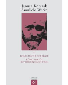 Sämtliche Werke / König Maciuś der Erste. König Maciuś auf der einsamen Insel