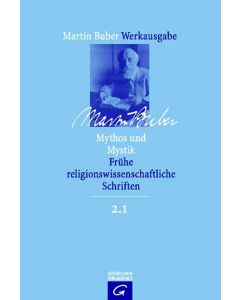 Martin Buber-Werkausgabe (MBW) / Mythos und Mystik