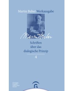 Martin Buber-Werkausgabe (MBW) / Schriften über das dialogische Prinzip