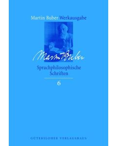 Martin Buber-Werkausgabe (MBW) / Sprachphilosophische Schriften