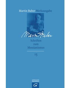 Martin Buber-Werkausgabe (MBW) / Schriften zum Messianismus