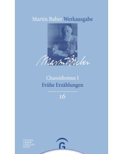 Martin Buber-Werkausgabe (MBW) / Chassidismus I