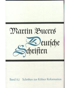 Deutsche Schriften / Schriften zur Kölner Reformation (1543)