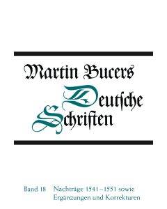 Deutsche Schriften / Nachträge 1541-1551 sowie Ergänzungen und Korrekturen
