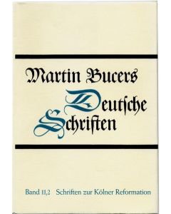 Deutsche Schriften / Schriften zur Kölner Reformation (1543-1544)