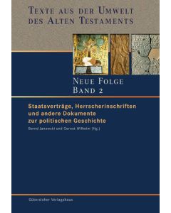 Texte aus der Umwelt des Alten Testaments. Neue Folge. (TUAT-NF) / Staatsverträge, Herrscherinschriften und andere Dokumente zur politischen Geschichte
