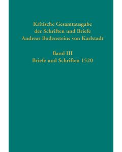 Kritische Gesamtausgabe der Schriften und Briefe Andreas Bodensteins von Karlstadt