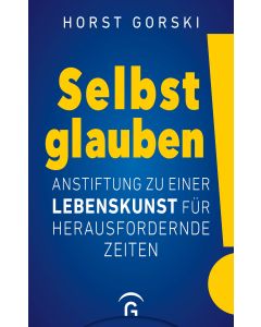Selbst glauben!