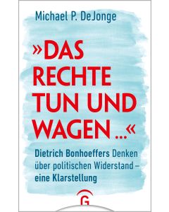 "Das Rechte tun und wagen ..."